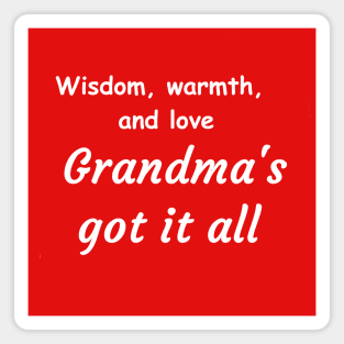 Wisdom, warmth, and love Grandma’s got it all Magnet